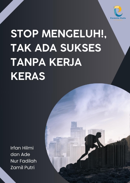 Stop Mengeluh!, Tak Ada Sukses tanpa Kerja Keras